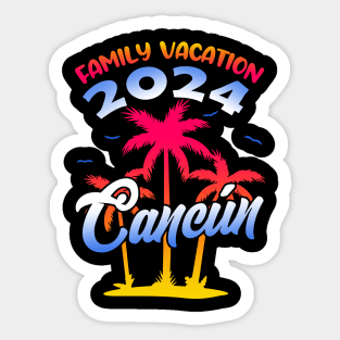 Family Vacation 2024 Cancun Matching Group Summer Vacation Sticker